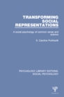 Image for Transforming social representations: a social psychology of common sense and science : volume 25
