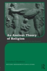Image for An Ancient Theory of Religion: Euhemerism from Antiquity to the Present