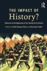 Image for The impact of history?: histories at the beginning of the 21st century