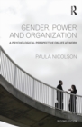 Image for Gender, power and organization: a psychological perspective on life at work