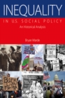 Image for Inequality in U.S. social policy: an historical analysis