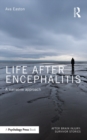 Image for Life after encephalitis: a narrative approach
