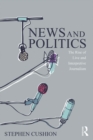 Image for News and politics: the rise of live and interpretive journalism