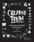 Image for Creative truth: start &amp; build a profitable design business