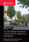 Image for The Routledge handbook of planning for health and well-being: shaping a sustainable and healthy future
