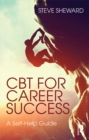 Image for CBT for Career Success: A Self-Help Guide