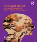 Image for Art and belief: artists engaged in interreligious dialogue