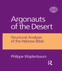 Image for Argonauts of the desert: structural analysis of the Hebrew Bible