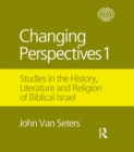 Image for Changing perspectives 1: studies in the history, literature, and religion of biblical Israel : I