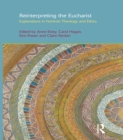Image for Reinterpreting the Eucharist: explorations in feminist theology and ethics