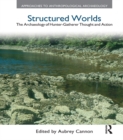 Image for Structured worlds: the archaeology of hunter-gatherer thought and action