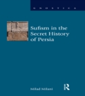 Image for Sufism in the secret history of Persia