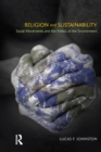 Image for Religion and sustainability: social movements and the politics of the environment