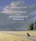 Image for Reflections of a metaphysical flaneur and other essays