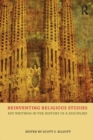 Image for Reinventing religious studies: key writings in the history of a discipline