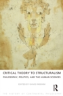 Image for The history of continental philosophy.: (Critical theory to structuralism - philosophy, politics, and the human sciences) : Volume 5,