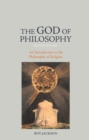 Image for God of philosophy: an introduction to philosophy of religion