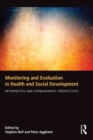 Image for Monitoring and evaluation in health and social development: interpretive and ethnographic perspectives