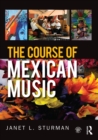 Image for The course of Mexican music