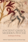 Image for Ancient Greece, modern psyche: archetypes evolving