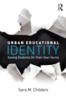 Image for Urban Educational Identity: Seeing Students on Their Own Terms