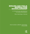 Image for Brazilian folk narrative scholarship: a critical survey and selective annotated bibliography