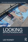 Image for Looking beyond borderlines: North America&#39;s frontier imagination