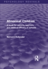 Image for Abnormal children: a book for parents, teachers, and medical officers of schools
