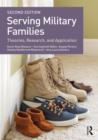 Image for Serving military families: theories, research, and application