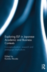 Image for Exploring ELF in Japanese academic and business contexts: conceptualisation, research and pedagogic implications