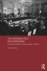 Image for The Warsaw Pact reconsidered: international relations in Eastern Europe, 1955-1969