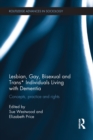 Image for Lesbian, gay, bisexual and trans individuals living with dementia: concepts, practice and rights