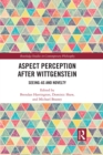Image for Aspect perception after Wittgenstein: seeing-as and novelty