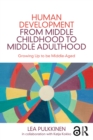 Image for Human development from middle childhood to middle adulthood: growing up to be middle-aged