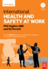 Image for International health and safety at work: for the NEBOSH International General Certificate in occupational health and safety