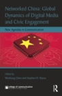 Image for Networked China: global dynamics of digital media and civic engagement