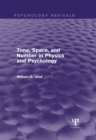 Image for Time, space, and number in physics and psychology