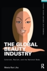 Image for The global beauty industry: colorism, racism, and the national body