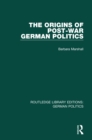 Image for The origins of post-war German politics