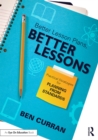 Image for Better lesson plans, better lessons: practical strategies for planning from standards