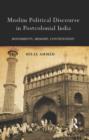 Image for Monuments, memory and contestation: Muslim political discourse in postcolonial India