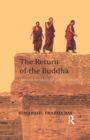 Image for The return of the Buddha: ancient symbols for a new nation