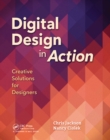 Image for Digital design in action: creative solutions for designers