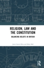 Image for Religion, law and the Constitution: balancing beliefs in Britain