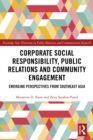 Image for Corporate social responsibility, public relations &amp; community development: emerging perspectives from Southeast Asia