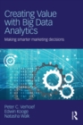 Image for Creating value with big data analytics: making smarter marketing decisions