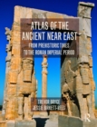 Image for Atlas of the ancient Near East: from prehistoric times to the Roman imperial period
