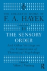 Image for The Sensory Order and Other Writings on the Foundations of Theoretical Psychology