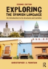 Image for Exploring the Spanish language: an introduction to its structures and varieties