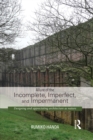 Image for Allure of the incomplete, imperfect, and impermanent: designing and appreciating architecture as nature